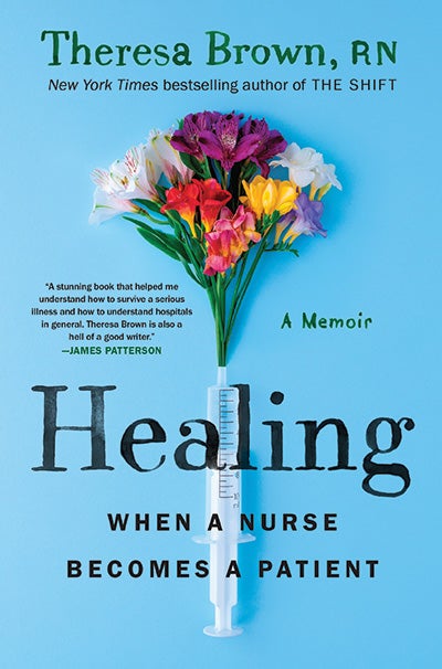 book cover of Healing by Theresa Brown, multicolored flowers emerge from syringe, 